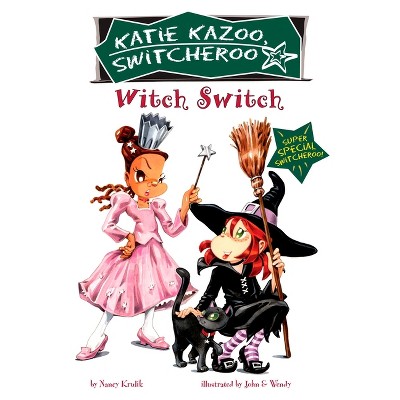 Witch Switch - (Katie Kazoo, Switcheroo) by  Nancy Krulik (Paperback)