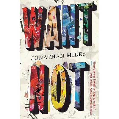 Want Not - by  Jonathan Miles (Paperback)