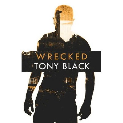 Wrecked - (Gus Dury) by  Tony Black (Paperback)