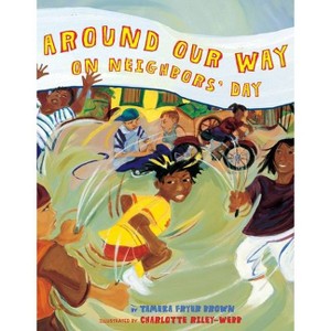 Around Our Way on Neighbors' Day - by  Tameka Fryer Brown (Hardcover) - 1 of 1