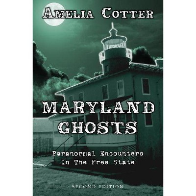 Maryland Ghosts - by  Amelia Cotter (Paperback)