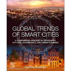 Global Trends of Smart Cities - by  Tooran Alizadeh (Paperback) - 1 of 1