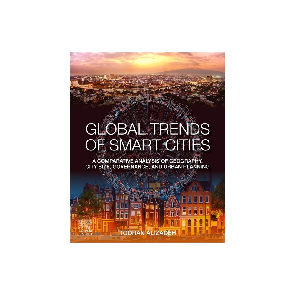 Global Trends of Smart Cities - by Tooran Alizadeh (Paperback)