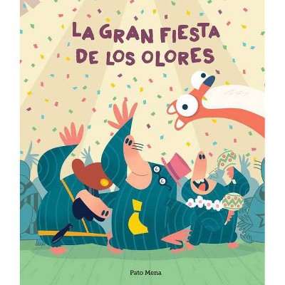 La Gran Fiesta de Los Olores - (Somos8) by  Pato Mena (Hardcover)