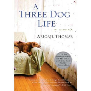 A Three Dog Life - by  Abigail Thomas (Paperback) - 1 of 1