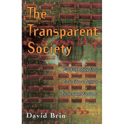 The Transparent Society - by  David Brin (Paperback)