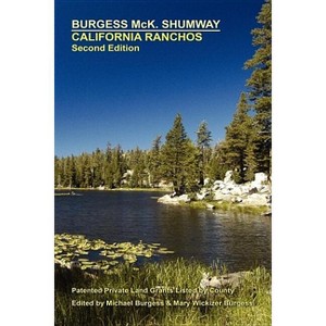 California Ranchos, Second Edition - (Stokvis Studies in Historical Chronology and Thought) 2nd Edition by  Burgess McK Shumway & Harold Ridgway - 1 of 1