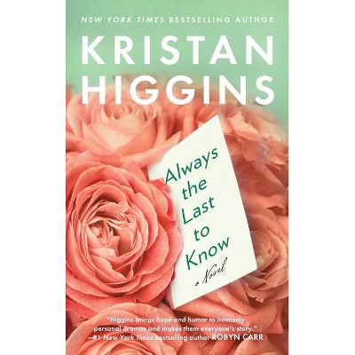 Always the Last to Know - by Kristan Higgins (Paperback)