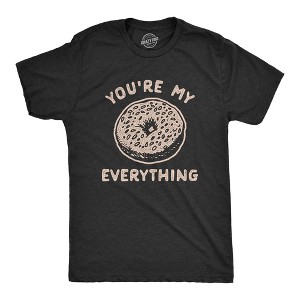 Mens Youre My Everything T Shirt Funny Bagel Saying Graphic Novelty Tee For Guys - Crazy Dog Men's T Shirt - 1 of 4