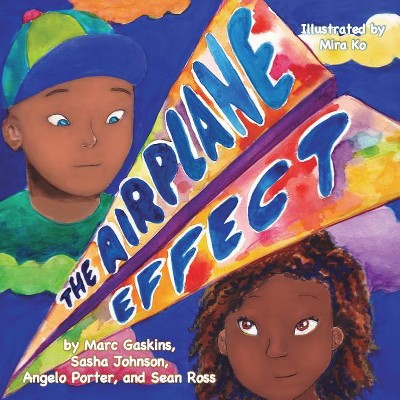 The Airplane Effect - (Books by Teens) by  Marc Gaskins & Sasha Johnson & Angelo Porter (Paperback)