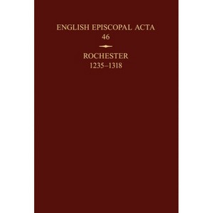 Rochester 1235-1318 - (English Episcopal ACTA) by  Philippa Mary Hoskin (Hardcover) - 1 of 1