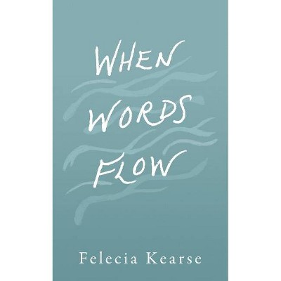 When Words Flow - by  Felecia Kearse (Paperback)