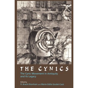 The Cynics - (Hellenistic Culture and Society) Annotated by  R Bracht Branham & Marie-Odile Goulet-Cazé (Paperback) - 1 of 1