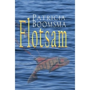 Flotsam - by  Patricia Boomsma (Paperback) - 1 of 1