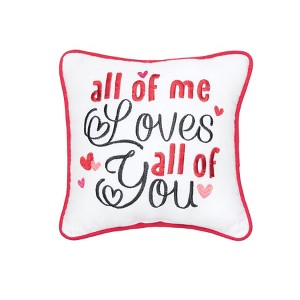 C&F Home 10" x 10" Valentine's Day "All of Me Loves All of You" Small/Petite Accent Throw Pillow - 1 of 4