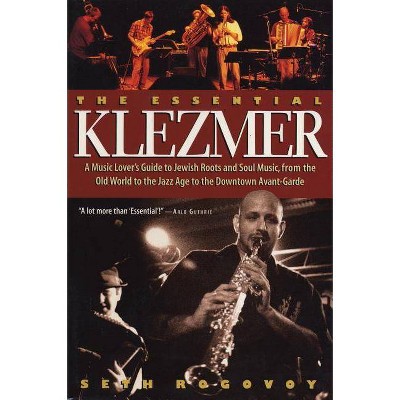 The Essential Klezmer - by  Seth Rogovoy (Paperback)