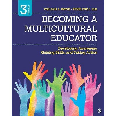 Becoming a Multicultural Educator - 3rd Edition by  William A Howe & Penelope L Lisi (Paperback)