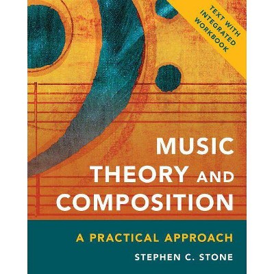 Music Theory and Composition - by  Stephen C Stone (Paperback)