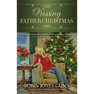 Kissing Father Christmas - by  Robin Jones Gunn (Hardcover)