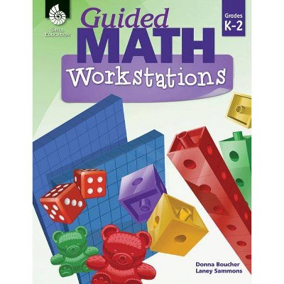 Guided Math Workstations Grades K-2 - by  Donna Boucher & Laney Sammons (Paperback)