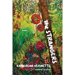The Strangers - (Native Edge) by  Katherena Vermette (Paperback) - 1 of 1