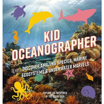 Kid Oceanographer - by  Applesauce Press (Hardcover)