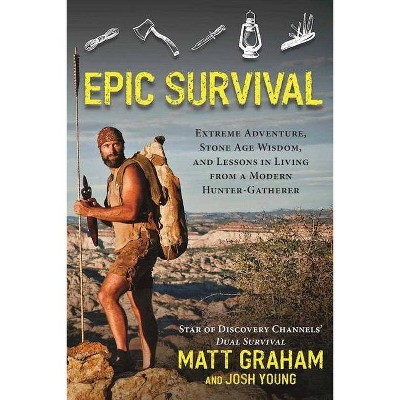 Epic Survival - by  Matt Graham & Josh Young (Paperback)