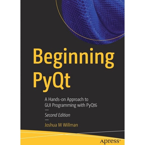 Beginning Pyqt - 2nd Edition by  Joshua M Willman (Paperback) - image 1 of 1