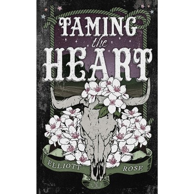 Taming the Heart - (Crimson Ridge) by  Elliott Rose (Paperback)