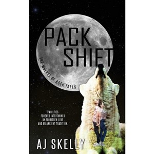 Pack Shift - (The Wolves of Rock Falls) by  Aj Skelly (Paperback) - 1 of 1