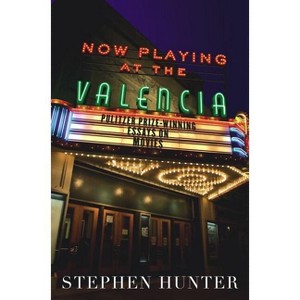 Now Playing at the Valencia - by  Stephen Hunter (Paperback) - 1 of 1