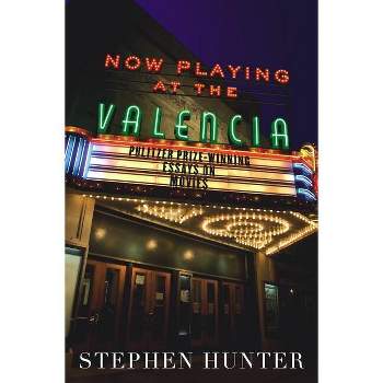 Now Playing at the Valencia - by  Stephen Hunter (Paperback)