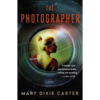 The Photographer - by  Mary Dixie Carter (Paperback)