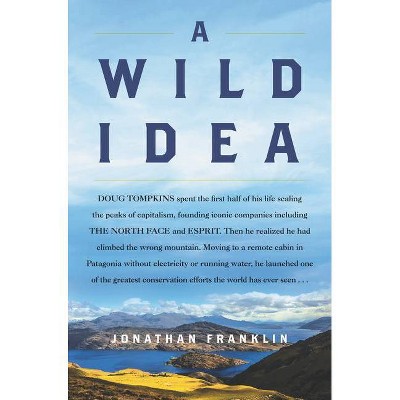 A Wild Idea - by  Jonathan Franklin (Hardcover)