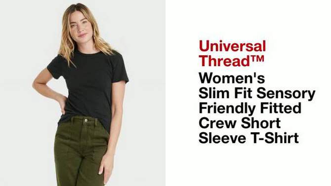 Women's Slim Fit Sensory Friendly Fitted Crew Short Sleeve T-Shirt - Universal Thread™, 2 of 5, play video