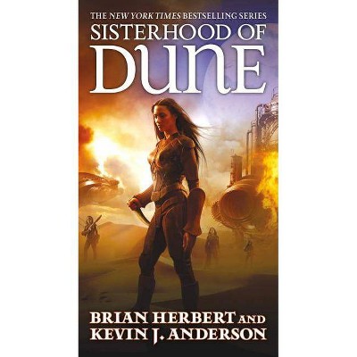 Sisterhood of Dune - by  Brian Herbert & Kevin J Anderson (Paperback)