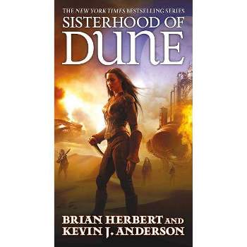 Sisterhood of Dune - by  Brian Herbert & Kevin J Anderson (Paperback)