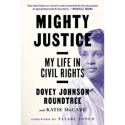 Mighty Justice - by  Dovey Johnson Roundtree & Katie McCabe (Paperback)