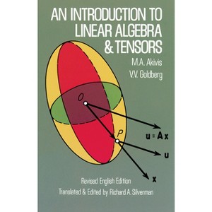 An Introduction to Linear Algebra and Tensors - (Dover Books on Mathematics) by  M A Akivis & V V Goldberg (Paperback) - 1 of 1