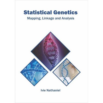 Statistical Genetics: Mapping, Linkage and Analysis - by  Ivie Nathaniel (Hardcover)