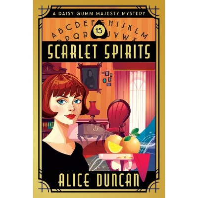 Scarlet Spirits - (Daisy Gumm Majesty Mystery) by  Alice Duncan (Paperback)