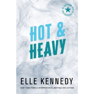 Hot & Heavy - (Out of Uniform) by  Elle Kennedy (Paperback) - 1 of 1