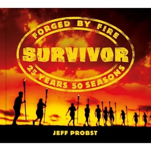 Survivor: Forged by Fire - by  Jeff Probst (Hardcover) - 1 of 1
