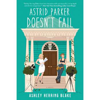Astrid Parker Doesn't Fail - by  Ashley Herring Blake (Paperback)