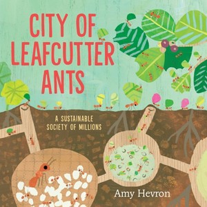City of Leafcutter Ants - by  Amy Hevron (Hardcover) - 1 of 1