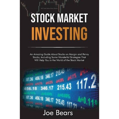 Stock Market Investing - by  Joe Bear (Paperback)