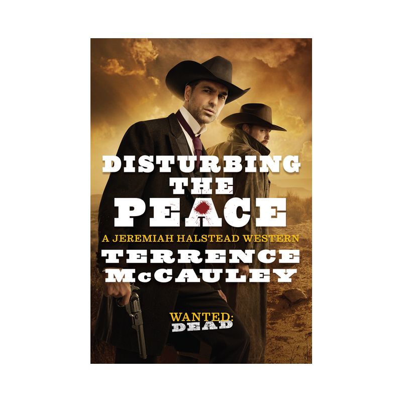 Disturbing the Peace - (A Jeremiah Halstead Western) by  Terrence McCauley (Paperback), 1 of 2