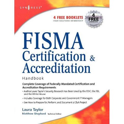 Fisma Certification and Accreditation Handbook - by  Laura A Taylor & L Taylor (Paperback)