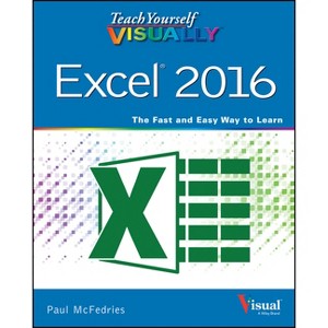 Teach Yourself Visually Excel 2016 - by  Paul McFedries (Paperback) - 1 of 1