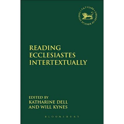 Reading Ecclesiastes Intertextually - (Library of Hebrew Bible/Old Testament Studies) by  Katharine Dell (Paperback)